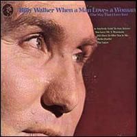 Billy Walker - When A Man Loves A Woman (The Way That I Love You)